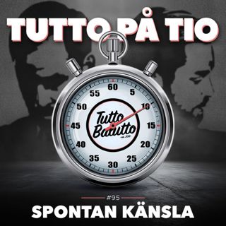 Tutto på tio – Spontan känsla