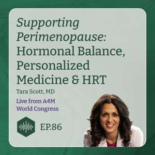 Supporting Perimenopause: Hormonal Balance, Personalized Medicine & HRT