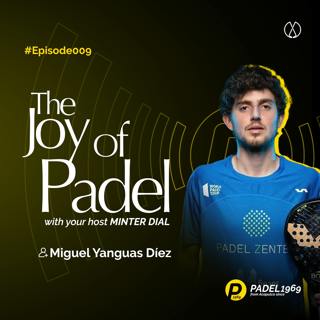 World Padel Tour #17 and a Rising Star of the Men's Professional Tour, Mike Yanguas (JOP9)