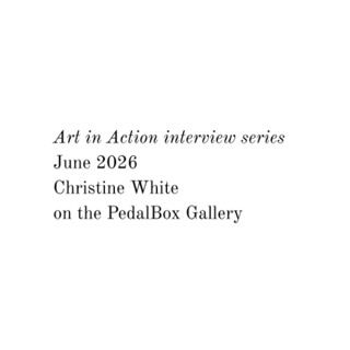 Art in Action interview - Christine White on the PedalBox Gallery