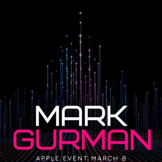 Apple Event March 8 con @markgurman