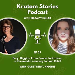 Ep 57: Beryl Higgins: From Cancer to Kratom, a Paramedic's Journey to Pain Relief