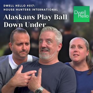 Dwell Hello #517: Alaskans Play Ball Down Under