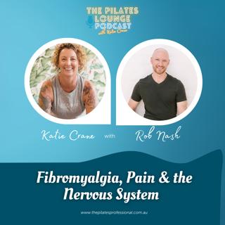 Fibromyalgia, Pain & the Nervous System with Rob Nash