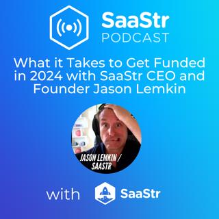 SaaStr 752: 9 Signs a Startup Isn't Going to Make It with SaaStr CEO and Founder Jason Lemkin