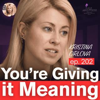202. Why OCD Makes You Think Your Thoughts Mean Something