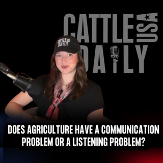 388: Does Agriculture Have a Communication Problem or a Listening Problem?