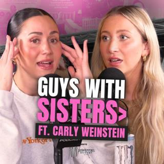 Permission to unfollow, body neutrality & why you should always date a guy with sisters with Carly Weinstein
