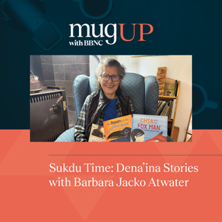 Sukdu Time: Dena'ina Stories | Author Barbara Jacko Atwater