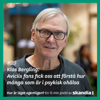 #29 Klas Bergling: Aviciis fans fick oss att förstå hur många som är i psykisk ohälsa
