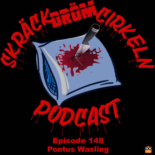 Episode 148 - Skräckdrömcirkeln - Pontus Wasling