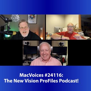 MacVoices #24116: The New Vision ProFiles Podcast!