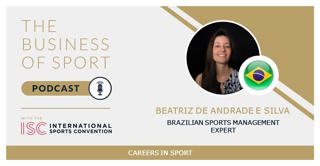 Careers In Sport Podcast  -  Beatriz De Andrade - Brazilian Sports Management Expert