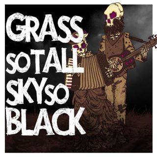 Episode 54 - Grass So Tall Sky So Black - A Witching Hour Production - music, ghosts, and more...