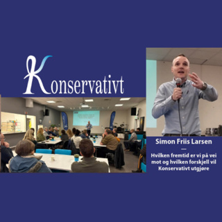 Hvilken fremtid er vi på vei mot og hvilken forskjell vil Konservativt utgjøre
