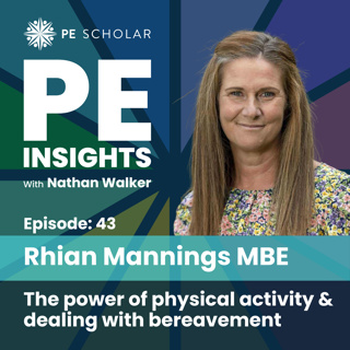 Episode 43 - Rhian Mannings MBE - The power of physical activity & dealing with bereavement