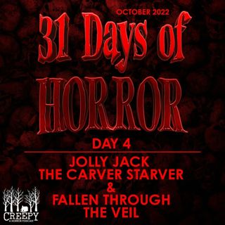 Day 4 - Jolly Jack the Carver Starver & Fallen Through the Veil
