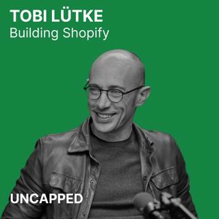 Uncapped #50 | Tobi Lütke from Shopify
