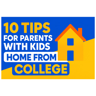 10 Tips For Parents - “Birds” Come Home For The Summer - E89