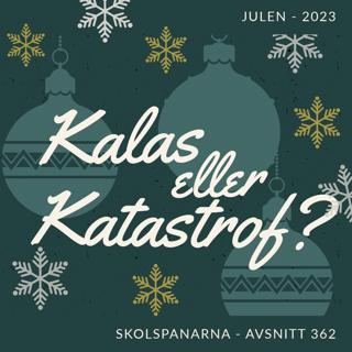 Avsnitt 362 - Kalas eller katastrof?