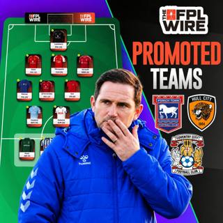 Ipswich & Hull - Part 2 of Promoted Teams FPL 2026 | The FPL Wire | Fantasy Premier League Tips 2026/27