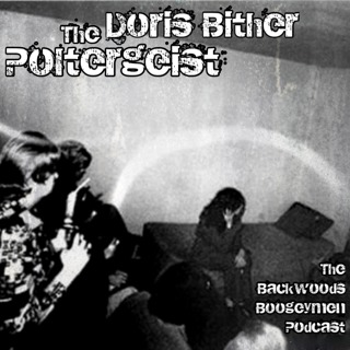Ep.75 The Doris Bither Poltergeist