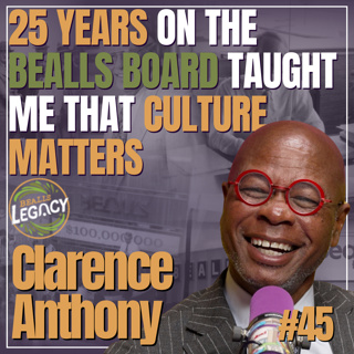 People First: Leadership Lessons from 25 Years on the Bealls Board | #45 Clarence Anthony