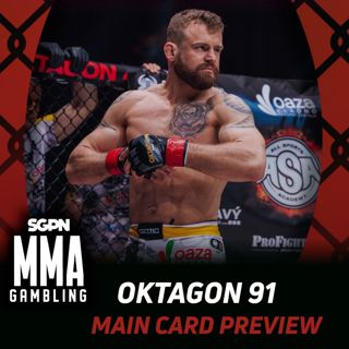 OKTAGON 91 Main Card Betting Guide (Gogi Fox) | MMA Gambling Podcast (Ep.1124)