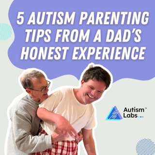 5 Autism Parenting Tips from a Dad’s Honest Experience