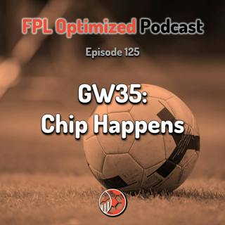 Episode 125. GW35: Chip Happens