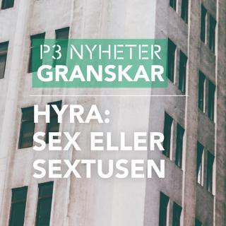 Hyra: sex eller sextusen - P3 Nyheter Granskar