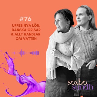 #76 Uffes nya lön, danska grisar & allt handlar om vatten