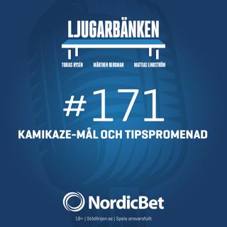 171. Kamikaze-mål och tipspromenad