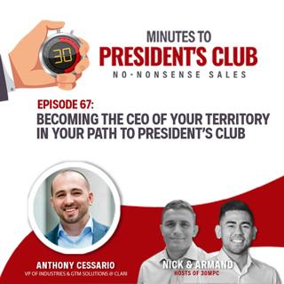 #73 - Becoming the CEO of your territory in your path to President’s Club (Anthony Cessario, VP of Industries & GTM Solutions @ Clari)