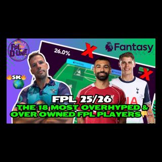 THE 18 MOST OVERHYPED & OVER OWNED FPL PLAYERS👎💩| Fantasy Premier League Tips 2025/26
