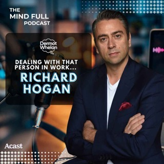 Dealing with That Person in Work with Dr Richard Hogan