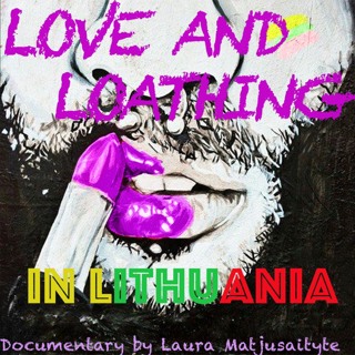 Laura Matjusaityte - Love & Loathing in Lithuania