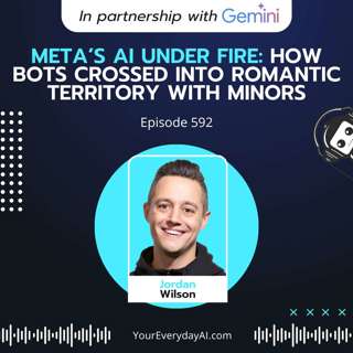 EP 592: Meta’s AI Under Fire: How Bots Crossed into Romantic Territory with Minors