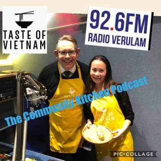 The Community Kitchen Podcast meets Taste of Vietnam St Albans