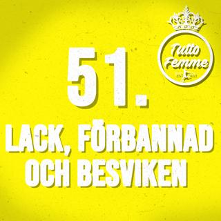51. Lack, förbannad och besviken