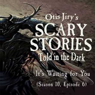 S10E006 – "It's Waiting for You" – Scary Stories Told in the Dark
