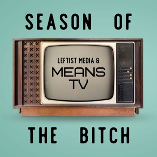 Episode 88: Leftist Media And Means TV