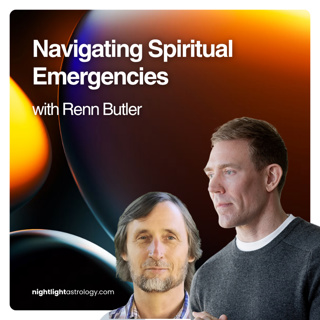 Navigating Spiritual Emergencies Featuring Renn Butler | The Nightlight Astrology Podcast