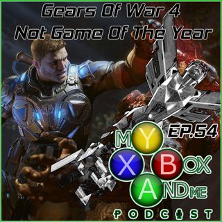 Why Isn't Gears Of War 4 Nominated For Game Of The Year? - My Xbox And ME Episode 54