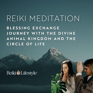 Blessing Exchange Journey with the Divine Animal Kingdom and the Circle of Life