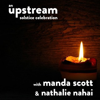 A Solstice Celebration for 2021 with Manda Scott and Nathalie Nahai
