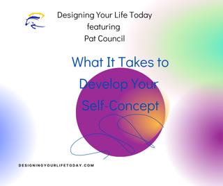 What It Takes to Develop Your Self-Concept