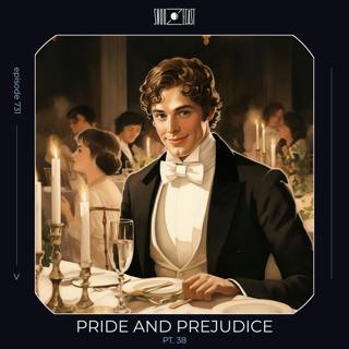 Pride and Prejudice pt. 38