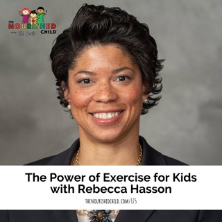 The Power of Exercise for Kids with Rebecca Hasson