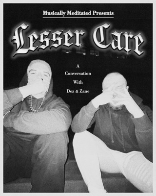 Lesser Care w/ Dez & Zane - Ep 248